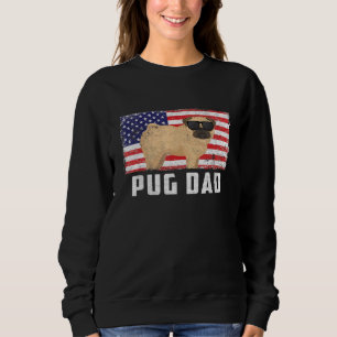 Pug Dad American Flag 4th Of July Independence Day Sweatshirt
