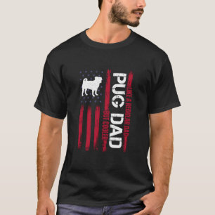Pug Dad Like A Regular Dad But Cooler Usa Flag Dog T-Shirt
