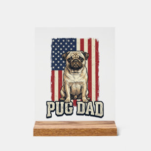 Pug Dad Patriotic Vintage Engraving Dog Shirt Desi Acrylic Sign