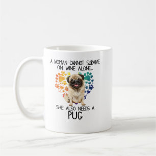 Pug Dog A Woman Cannot Survive On Wine Alone Pug 3 Coffee Mug