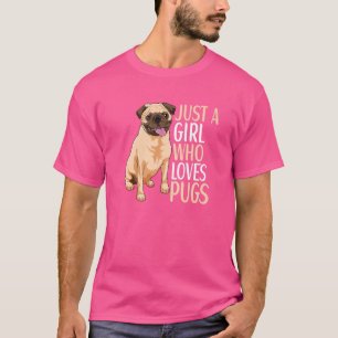 Pug Dog Apparel For Pug Owner  Girls Women T-Shirt