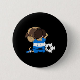 Pug Dog Honduras Soccer Fans Jersey Honduran Footb 6 Cm Round Badge