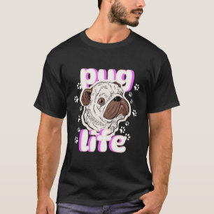 Pug Dog Life T-Shirt