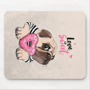 Pug Dog Love Is Sweet Gift, Pug Lover Gift Idea Mouse Pad