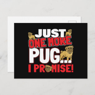 Pug Dog Lover - Just One More I Promise Postcard