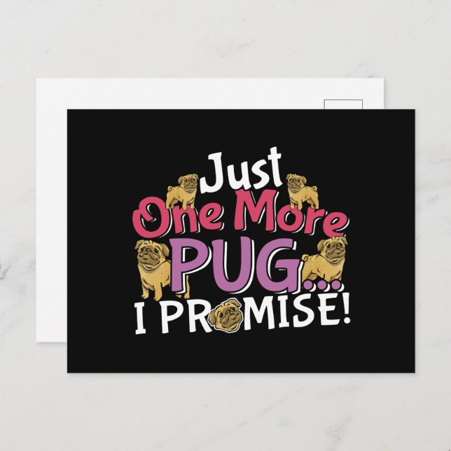 Pug Dog Lover - Just One More I Promise Postcard (Front/Back)