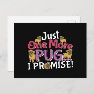 Pug Dog Lover - Just One More I Promise Postcard