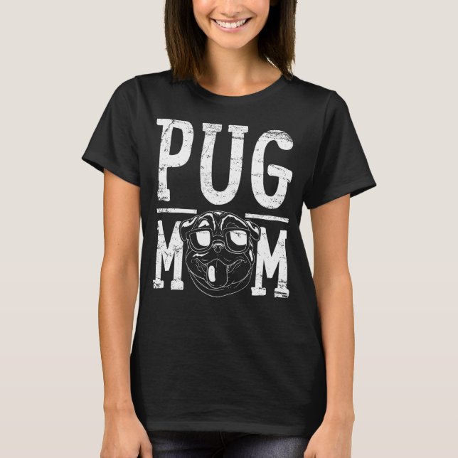 Pug Dog Mum Mama T-Shirt (Front)