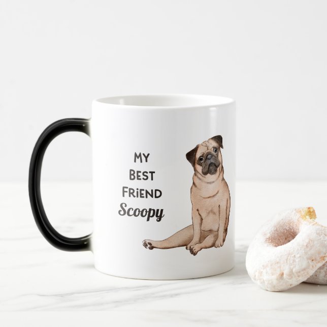 Pug Dog My Best Friend Custom Name Coffee Magic Mug (With Donut)