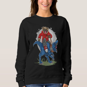 Pug Dog Puppy Cute Riding Rex Dinosaur Sweatshirt