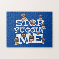 Pug Dog Stop Bugging Me - Funny Pun Quote