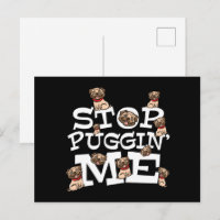 Pug Dog Stop Bugging Me - Funny Pun Quote