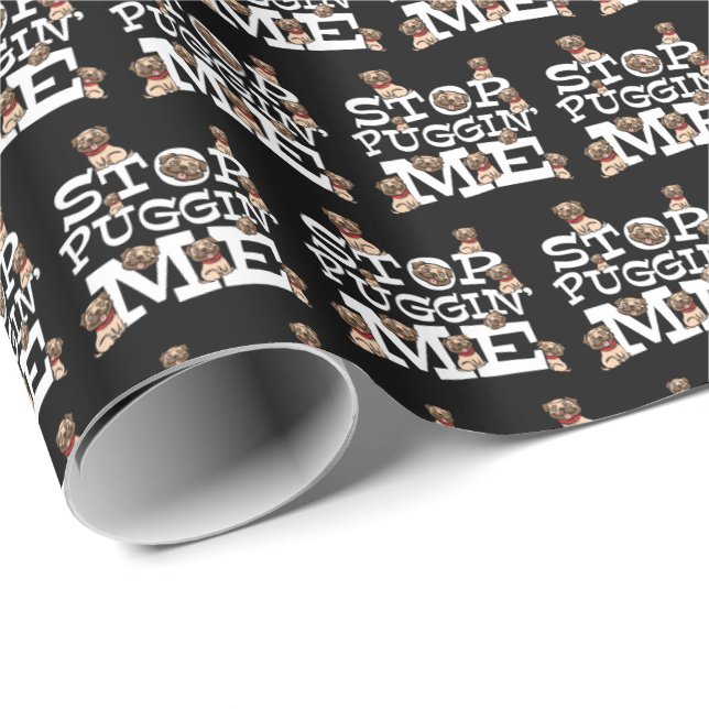 Pug Dog Stop Bugging Me - Funny Pun Quote Wrapping Paper (Roll Corner)