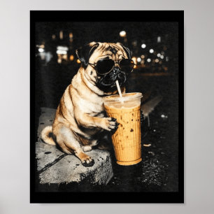 Pug drinking iced coffee cool dog glasses funny poster