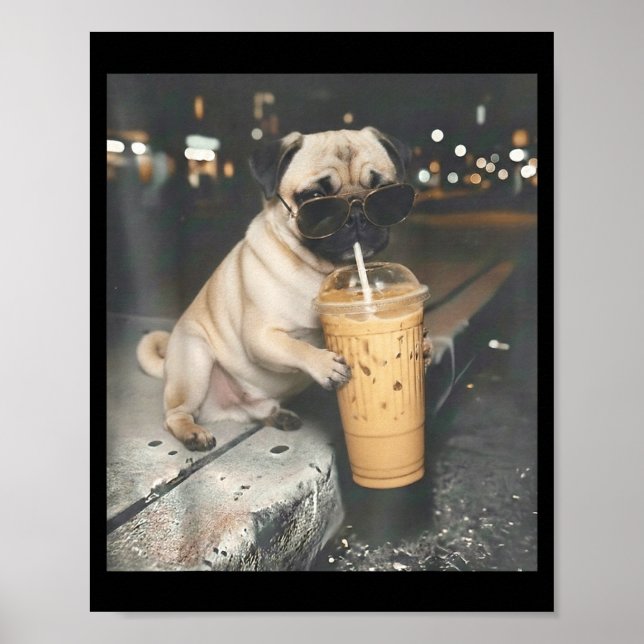 Pug drinking iced coffee funny animal meme dog pug poster (Front)
