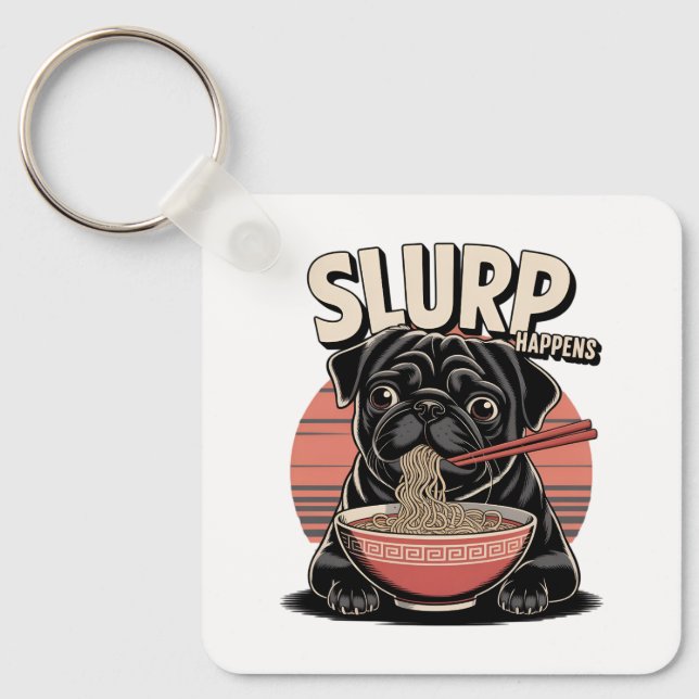 Pug Eating Ramen Funny Slurp Happens  Key Ring (Front)