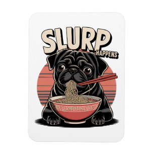 Pug Eating Ramen Funny Slurp Happens Magnet