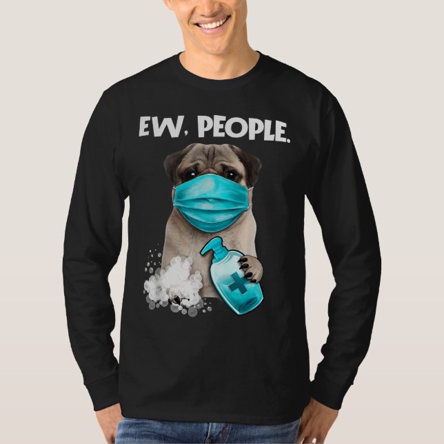 Pug Ew People Dog Wearing A Face Mask Gift T-Shirt (Front)