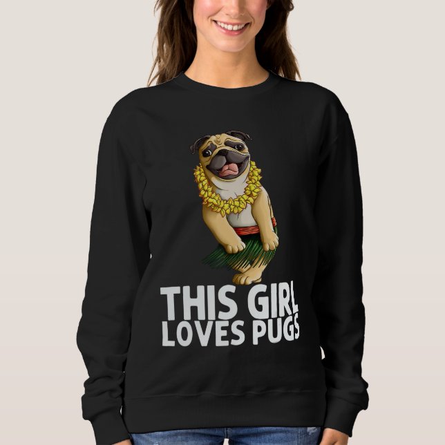 Pug For Girls Kids Hula Dancer Aloha Pug  1 Sweatshirt (Front)