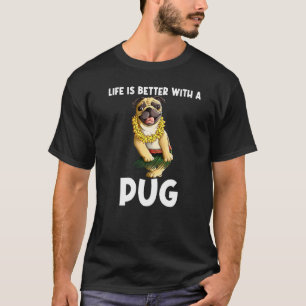Pug For Men Women Kids Hula Dancer Pug 1 T-Shirt
