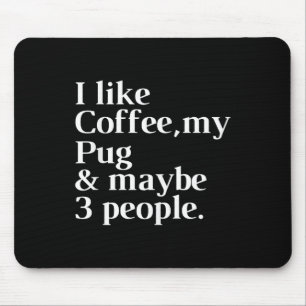 Pug Funny Dog Owner Coffee Lover Gift Women Men Mouse Pad