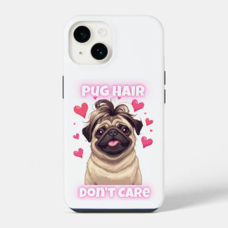 Pug Hair Don’t Care – Funny Pug Quote iPhone Case