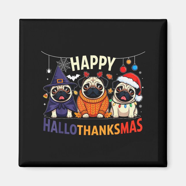 Pug Halloween Thanksgiving Christmas Happy Halloth Magnet (Front)
