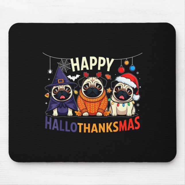Pug Halloween Thanksgiving Christmas Happy Halloth Mouse Pad (Front)