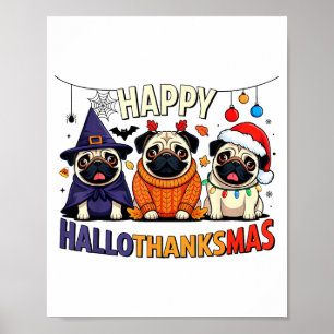 Pug Halloween Thanksgiving Christmas Happy Halloth Poster