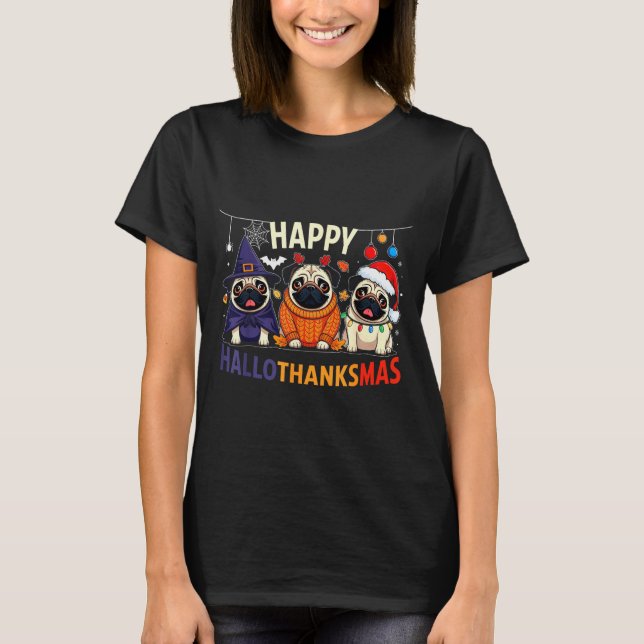 Pug Halloween Thanksgiving Christmas Happy Halloth T-Shirt (Front)