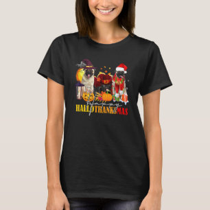 Pug Happy Hallothanksmas Halloween Thanksgiving Ch T-Shirt