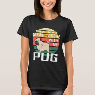 Pug I Have Mad Treat Credz Vintage Urban Humour Ug T-Shirt