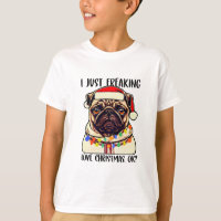 Pug I Just Freaking Love Christmas Ok Pug lovers