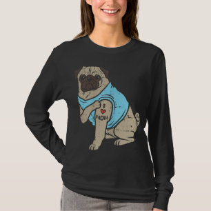 Pug I Love Mum Cute Animal Pet Dog Lover Owner Wom T-Shirt
