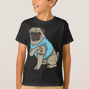 Pug I Love Mum Cute Animal Pet Dog Lover Owner Wom T-Shirt