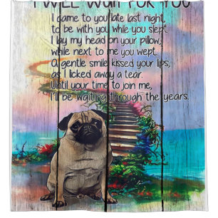 Pug I Will Wait For You, Pug Lover Gift, Pug Dog Shower Curtain