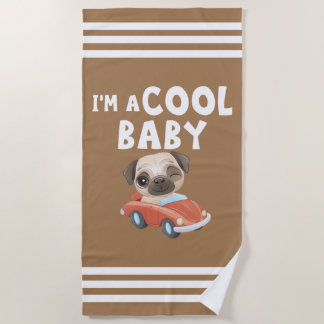 Pug I'm a Cool Baby Beach Towel