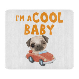 Pug I'm a Cool Baby Cutting Board