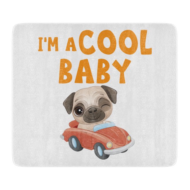 Pug I'm a Cool Baby Cutting Board (Front)