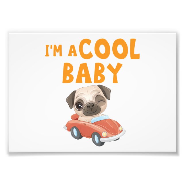 Pug I'm a Cool Baby Photo Print (Front)