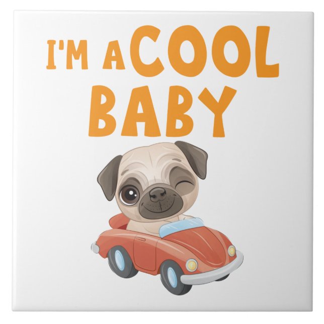 Pug I'm a Cool Baby Tile (Front)