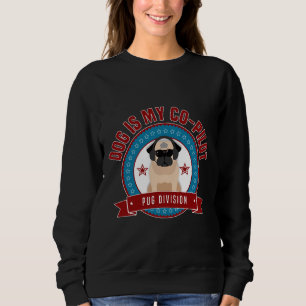 Pug Is My Co-Pilot Classic T-Shirt 346 Sweatshirt