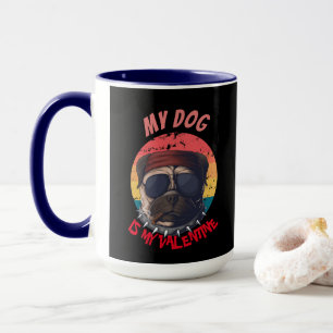 PUG IS MY VALENTINE MUG