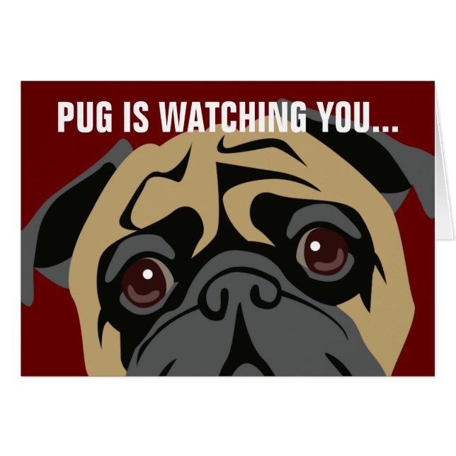 Pug Is Watching (Front Horizontal)