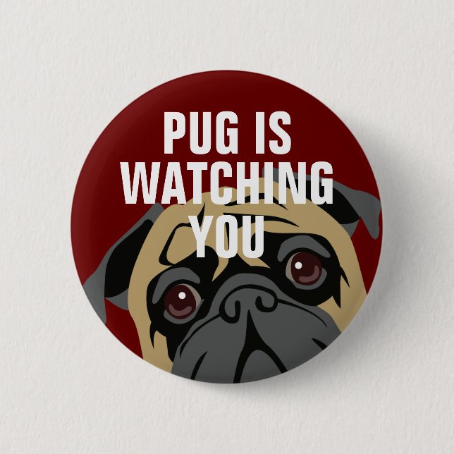 Pug Is Watching 6 Cm Round Badge (Front)