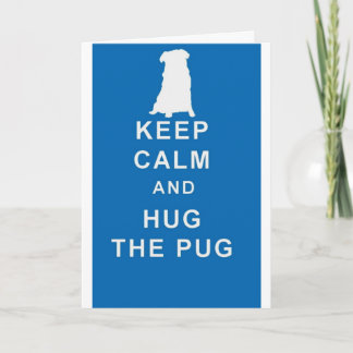 PUG KEEP CALM HUG THE PUG CARD BIRTHDAY