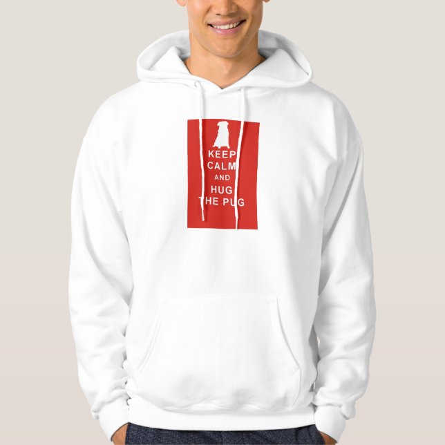 PUG KEEP CALM HUG THE PUG HOODIE BIRTHDAY (Front)