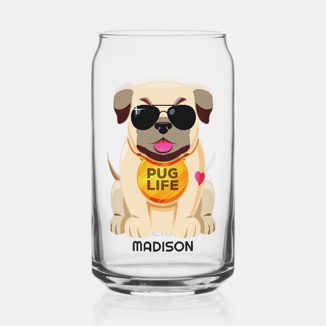 Pug Life custom name Can Glass (Front)