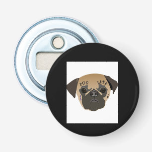 Pug Life Cute Pug Lover Gift Bottle Opener