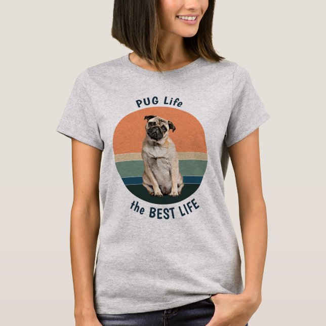 Pug Life is the Best Life Retro T-Shirt (Front)